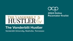 The Vanderbilt Hustler Named 2023 Online Pacemaker Finalist
